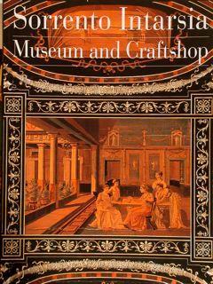Sorrento Intarsia. Museum And Craftshop. Il Museobottega Della Tarsia Lignea A Sorrento. Collezione Alessandro E Alma Fiorentino - A. Fiorentino - copertina