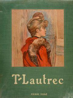 T-Lautrec. Essai Sur Toulouse-Lautrec Par Francis Jourdain. Lautrec, Peintre-Graveur Par Jean Adhémar - Francis Jourdain - copertina