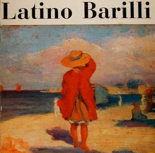 Latino Barilli. Mostra retrospettiva per il centenario della nascita. Parna, 4 febbraio - 4 marzo 1984 - copertina