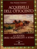 Acquerelli dell'ottocento. La società degli acquarellisti a Roma