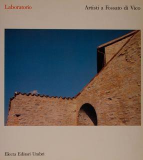Artisti A Fossato Di Vico. Laboratorio. Fossato E Borghi Limitrofi, 31 Marzo. 23 Agosto 1992 - Mariano Apa - copertina