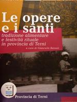 Le Opere E I Santi. Tradizione Alimentare E Festività Rituale In Provincia Di Terni