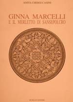 Ginna Marcelli E Il Merletto Di Sansepolcro Di :Chersi Casini A