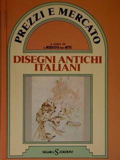 Disegni antichi italiani. Le opere vendute in Italia e all'estero - copertina