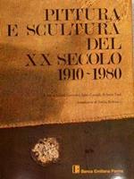Pittura E Scultura Del Xx Secolo 1910 - 1980