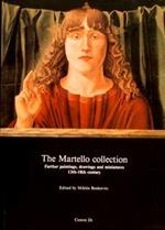 The Martello Collection: Further Paintings, Drawings And Miniatures From The Xivth To The Xviiith Centuries