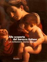 Alla Scoperta Del Barocco Italiano. La Collezione Di Denis Mahon. Roma,1 Ottobre 1998 - 15 Gennaio 1999