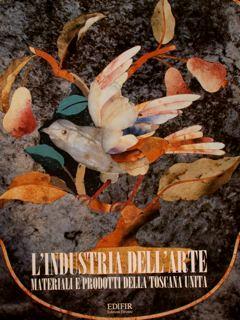 L’Industria Dell’Arte, Materiali E Prodotti Della Toscana Unita - Mauro Cozzi - copertina