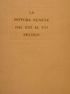 La Pittura Senese Dal Xiii Al Xvi Secolo - Emanuela Carli - copertina