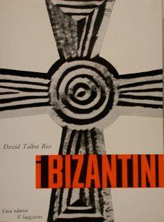 I Bizantini - David Talbot Rice - copertina