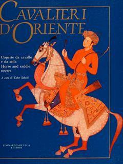 Cavalieri d'Oriente. Coperte da cavallo e da sella dal XVII al XX secolo - Taher Sabahi - copertina