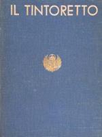 Il Tintoretto. La Mostra Del Tintoretto. Catalogo Delle Opere. Venezia Cà Pesaro 1937 -Xv