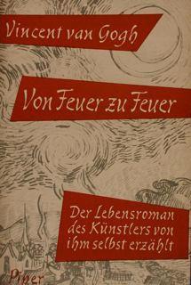 Von Feuer Zu Feuer. Der Lebensroman Des Kuenstlers Von Ihm Selbst Erzaehlt - Vincent Van Gogh - copertina