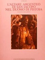 L' Altare Argenteo Di San Iacopo Nel Duomo Di Pistoia