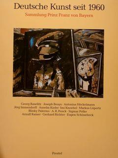 Deutsche Kunst Seit 1960. Sammlung Prinz Franz Von Bayern. Bayerische Staatsgemaeldesammlungen, Staatsgalerie Moderner Kunst, 20. Juni Bis 15. September 1985 - Carla Schulz-Hoffmann - copertina