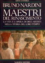 Arte e Storia. MAESTRI DEL RINASCIMENTO, La Vita e l’Opera di Dieci Artisti nella Storia del loro Tempo