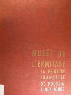 Musée de L' Ermitafge. La peinture francaise de Poussin a nos Jours - Charles Sterling - copertina
