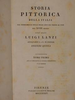 Storia pittorica della Italia dal risorgimento delle belle arti fin presso al fine del XVIII secolo. Tomo primo ove si descrive la scuola fiorentina e la senese - Luigi Lanzi - copertina