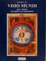 Visio Mundi. Arte E Scienza Dal Medioevo Al Rinascimento