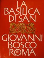La Basilica di San Giovanni Bosco in Roma