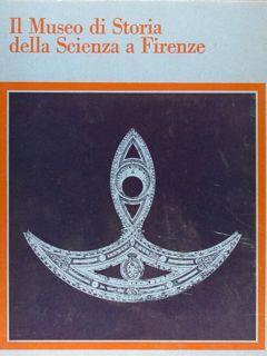 Il Museo Della Storia Della Scienza A Firenze - M. Luisa Righini Bonelli - copertina