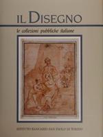 Il Disegno. Le collezioni pubbliche italiane. Vol.I.: Forme, tecniche, significati