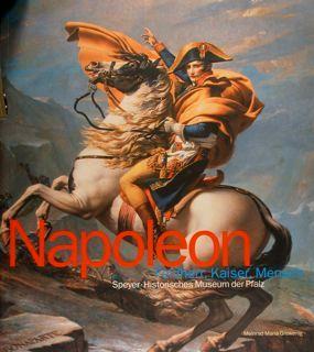 Napoleon. Feldherr, Kaiser, Mensch. Speyer- Historisches Museum Der Pfalz. Speyer 1998 Di: Grewenig Meinrad Maria - copertina