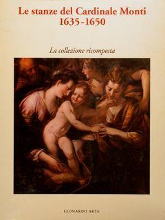 Le Stanze Del Cardinale Monti La Collezione Ricomposta. Milano, Palazzo Reale 18 Giugno - 9 Ottobre 1994 - Marco Bona Castellotti - copertina