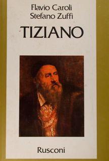 Tiziano - Flavio Caroli,Stefano Zuffi - copertina