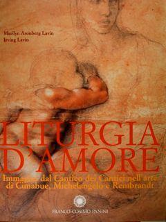 Liturgia d'amore. Immagini dal Cantico dei Cantici nell'arte di Cimabue, Michelangelo e Rembrandt di :Aronberg Lavin Marilyn - copertina