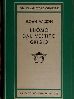 L' uomo dal vestito grigio. Collana Medusa - Sloan Wilson - copertina