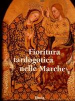 Fioritura tardogotica nelle Marche