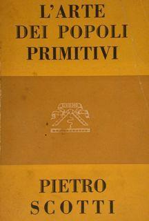 L' Arte Dei Popoli Primitivi - Pietro Scotti - copertina