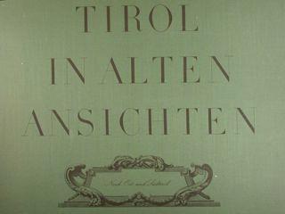 Tirol In Alten Ansichten. Nord-, Ost- Und Sudtirol - Erich Egg - copertina