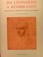 Da Leonardo A Rembrandt. Disegni Della Biblioteca Reale Di Torino