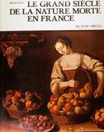 Le Grand Siècle der la Nature morete en France. Le XVIIe siècle
