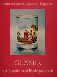 Gläser Der Empire. Und Biedermeierzeit - Gustav E. Pazaurek - copertina