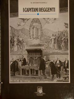 I Capitani Reggenti - M. Antonietta Bonelli - copertina