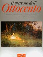 Il mercato dell'OTTOCENTO. Il valore dei dipinti italiani dell'ottocento e dei primi novecento. Le rilevazioni dei prezzi dei dipinti venduti anno per anno