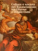 Cultura e società nel Rinascimento tra riforme e manierismo