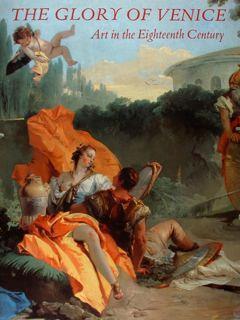 The Glory of Venice. Art in the Eighteenth Century. London,15 September. 14 December 1994 - Jane Martineau - copertina