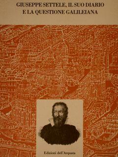 Giuseppe Settele, il suo diario e la questione galileiana - Paolo Maffei - copertina