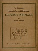 Der Muenchner Landschafts und Pferdemaler LUDWIG HARTMANN