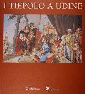 I Tiepolo a Udine - Aldo Rizzi - copertina