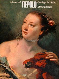 Mostra Del Tiepolo. Udine, Celebrazioni Tiepolesche, Villa Manin Di Passariano, 1971 - Alberto Rizzi - copertina
