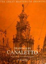 The great masters of Drawing. Drawings by Canaletto