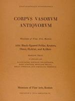 Corpus Vasorum Antiquorum. United States Of America Fasc.2 [Usa Fasc. 19] Attic Black-Figured Pelike, Kraters, Dinoi, Hydriai And Kylikes