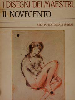 I Disegni Dei Maestri. Il Novecento - Franco Russoli - copertina