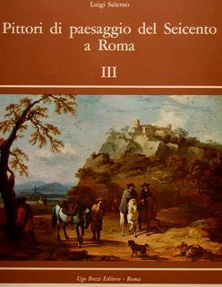 Pittori Di Paesaggio Del Seicento A Roma. Landscape Painters Of The 17Th Century In Rome - Luigi Salerno - copertina