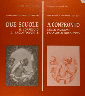 Due scuole a confronto. Il Correggio nelle incisioni di Paolo Toschi e Francesco Rosaspina. Correggio, 31 maggio. 11 giugno 1989 - Massimo Mussini - copertina